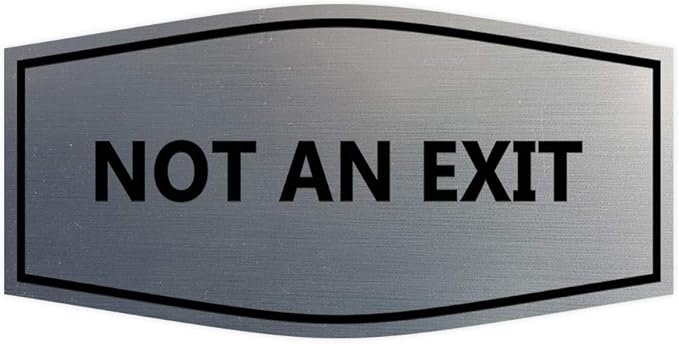 Signs ByLITA Fancy Not an Exit Sign (Brushed Silver) - Small