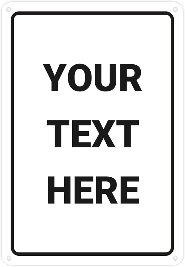 Custom Signs Outdoor Metal for Home Office Business, Personalized, Door, Porch, Delivery, Man Cave, Garage, Street. For Outside or Inside Use. Our Metal Signs Are UV Printed Solid Aluminum 12x18