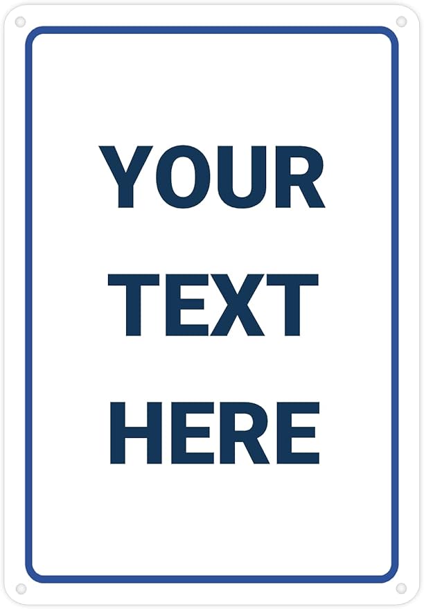 Custom Signs Outdoor Metal for Home Office Business, Personalized, Door, Porch, Delivery, Man Cave, Shop, Garage, Street. For Outside or Inside Use. Our Metal Signs Are UV Printed Solid Aluminum (Border/blu, 10" x 14")