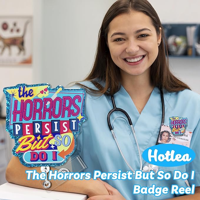 The Horrors Persist But So Do I Badge Reel with Alligator Clip Funny ID Badge Holders Cute RN LPN CNA MA PCT Badge Buddy Nursing Medical Students Nurse Accessories for Work