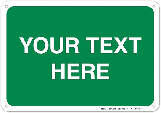 Personalized Custom Green Background Customize for Office, Business, Workplace, Home, Airbnb, Delivery Sign, 10x7 Inches, Rust Free .040 Aluminum, Fade Resistant, Made in USA by Sigo Signs