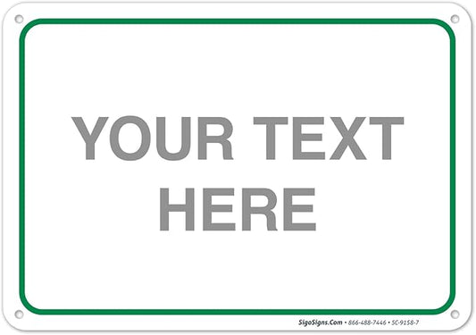 Custom Sign, Personalized Metal Signs, Customize for Office, Business, Workplace, Home, Airbnb, Delivery Green Signs, 10x7 Inches, Rust Free .040 Aluminum, Fade Resistant, Made in USA by Sigo Signs