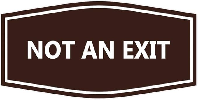 Signs ByLITA Fancy Not an Exit Sign (Dark Brown) - Large