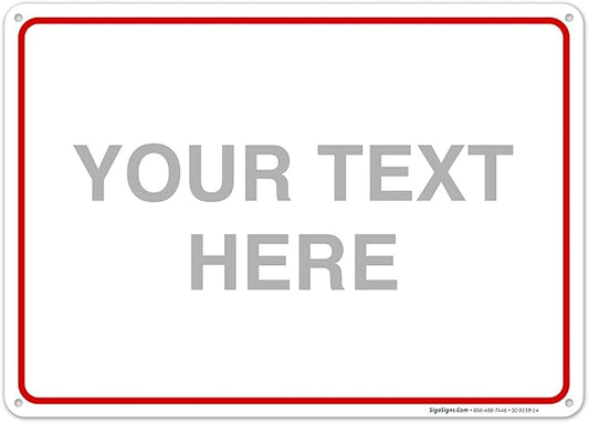 Custom Sign, Personalized Metal Signs, Customize for Office, Business, Workplace, Home, Airbnb, Delivery Red Signs, 10x14 Inches, Rust Free .040 Aluminum, Fade Resistant, Made in USA by Sigo Signs