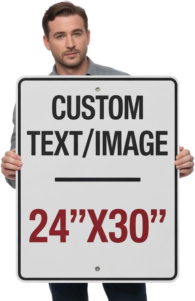 Custom Metal Sign -24x30 Inch 0.04 Aluminum Rust-Proof - Personalized Sign For Business, Office, Workplace - Reflective Option - Single/Double Sided