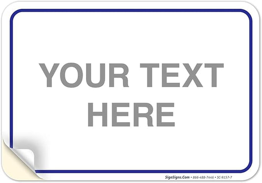 Custom Sign, Personalized Metal Signs, Customize for Office, Business, Workplace, Home, Airbnb, Delivery Blue Signs, 10x7 Inches, 4 Mil Vinyl Decal Stickers Weather Resistant, Made in USA Sigo Signs
