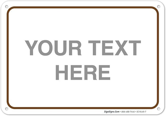 Custom Sign, Personalized Metal Signs, Customize for Office, Business, Workplace, Home, Airbnb, Delivery Brown Signs, 10x7 Inches, Rust Free .040 Aluminum, Fade Resistant, Made in USA by Sigo Signs