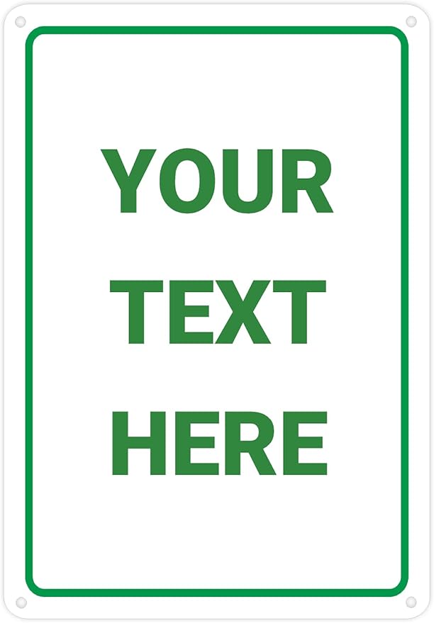 Custom Signs Outdoor Metal for Home Office Business, Personalized, Door, Porch, Delivery, Man Cave, Shop, Garage, Street. For Outside or Inside Use. Our Metal Signs Are UV Printed Solid Aluminum Border/grn, 10x7