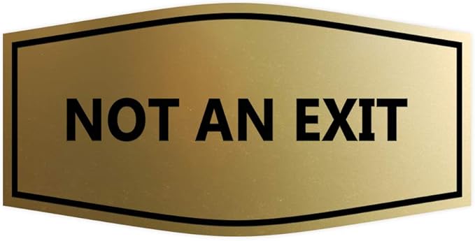 Signs ByLITA Fancy Not an Exit Sign (Brushed Gold) - Medium
