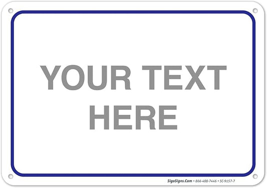 Custom Sign, Personalized Metal Signs, Customize for Office, Business, Workplace, Home, Airbnb, Delivery Blue Signs, 10x7 Inches, Rust Free .040 Aluminum, Fade Resistant, Made in USA by Sigo Signs