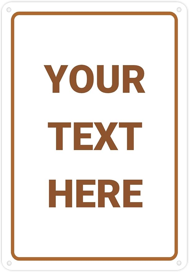 Custom Signs Outdoor Metal for Home Office Business, Personalized, Door, Porch, Delivery, Man Cave, Garage, Street. For Outside or Inside Use. Our Metal Signs Are UV Printed Solid Aluminum 10x14 in