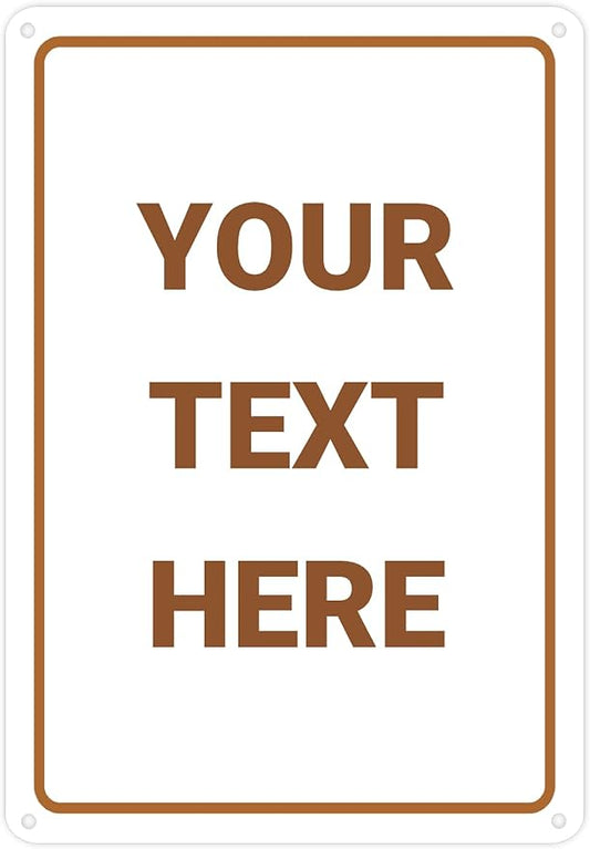 Custom Signs Outdoor Metal for Home Office Business, Personalized, Door, Porch, Delivery, Man Cave, Garage, Street. For Outside or Inside Use. Our Metal Signs Are UV Printed Solid Aluminum 10x14 in