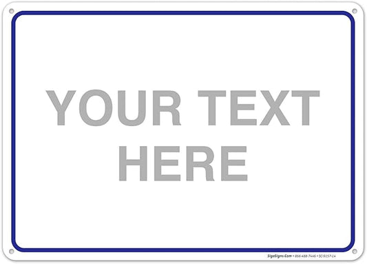 Custom Sign, Personalized Metal Signs, Customize for Office, Business, Workplace, Home, Airbnb, Delivery Blue Signs, 10x14 Inches, Rust Free .040 Aluminum, Fade Resistant, Made in USA by Sigo Signs