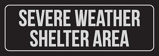 New Great Black Background with Silver Font Severe Weather Shelter Area Plastic Wall Sign 3x9 Inch for Outdoor & Indoor Single Sign