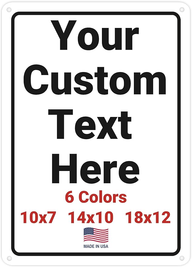 Custom Signs Outdoor Metal for Home Office Business, Personalized, Door, Porch, Delivery, Man Cave, Shop, Garage, Street. For Outside or Inside Use. Our Metal Signs Are UV Printed Solid Aluminum Border/blk, 10x7