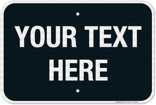 Personalized Custom Black Background Customize for Office, Business, Airbnb, Workplace, Home, Delivery Sign, 12x18 Inches, 3M EGP Reflective .063 Aluminum, Fade Resistant, Made in USA by Sigo Signs