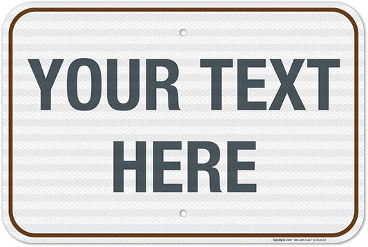 Custom Sign, Personalized Metal Signs, Customize for Office, Business, Workplace, Home, Airbnb, Delivery Brown Signs, 12x18 Inches, 3M EGP Reflective .063 Aluminum, Fade Resistant, Made in USA
