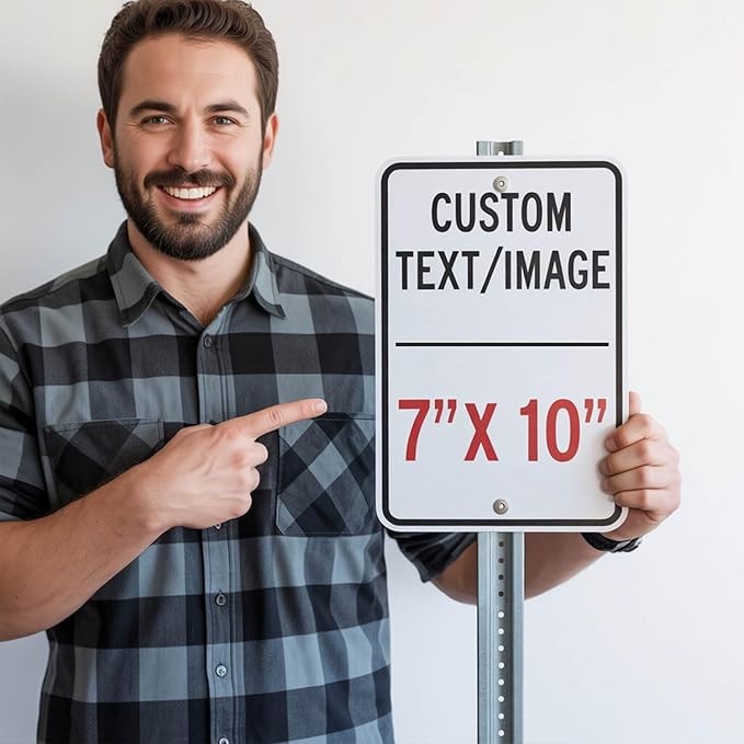 Custom Metal Sign - 7x10 Inch Rust-Proof 0.04 Aluminum - Personalized Sign For Home, Office, Business - Reflective Option - Single/Double Sided