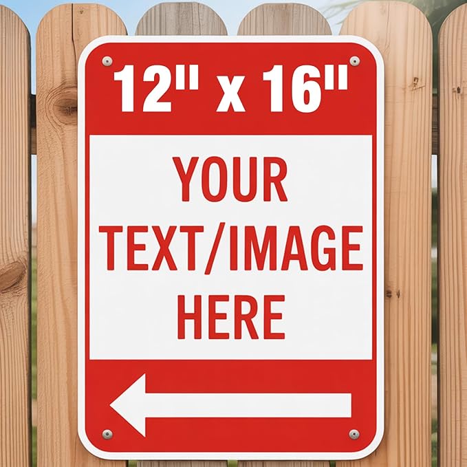 Custom Metal Signs - 12x16 inch 0.04 Aluminum Rust-Proof, Reflective Option, Single/Double Sided, Ideal for Office, Business & Workplace