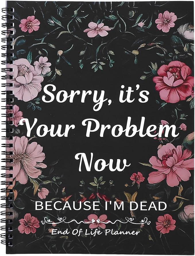 Motthjcw End of Life Planner, Estate Planning Organizer, Sorry It's Your Problem Now Because I'm Dead, End of Life Planner Organizer Binder, Final Wishes and Arrangements Emergency Binder (Colorful)