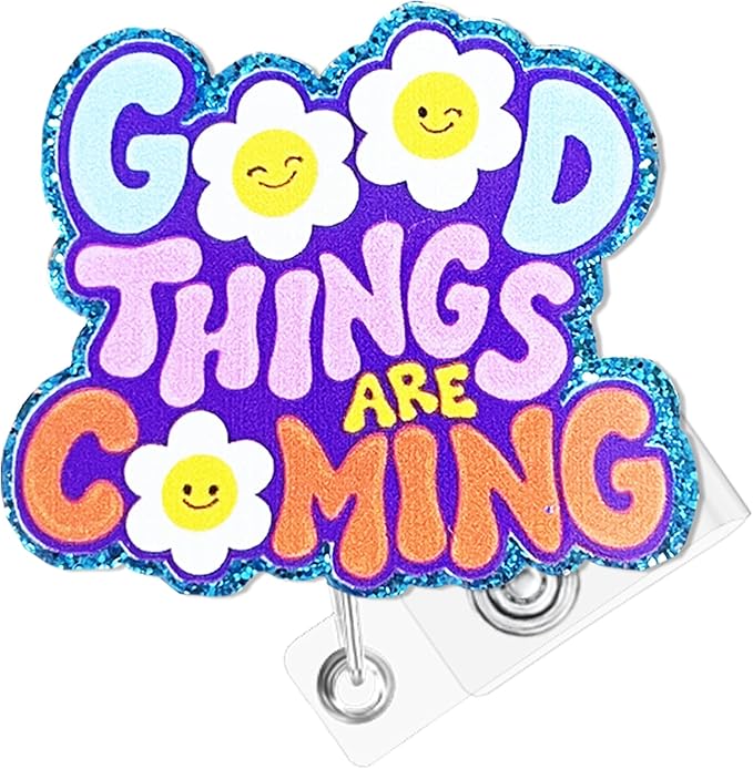 Good Things Coming Badge Reel with Alligator Clip Funny ID Badge Holders Cute RN LPN CNA MA PCT Badge Buddy Healthcare Medical Students Nurse Accessories for Work