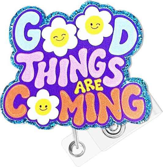 Good Things Coming Badge Reel with Alligator Clip Funny ID Badge Holders Cute RN LPN CNA MA PCT Badge Buddy Healthcare Medical Students Nurse Accessories for Work